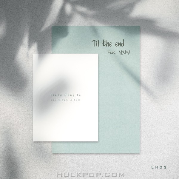 Jeong Dong Ju – Til the end – Single