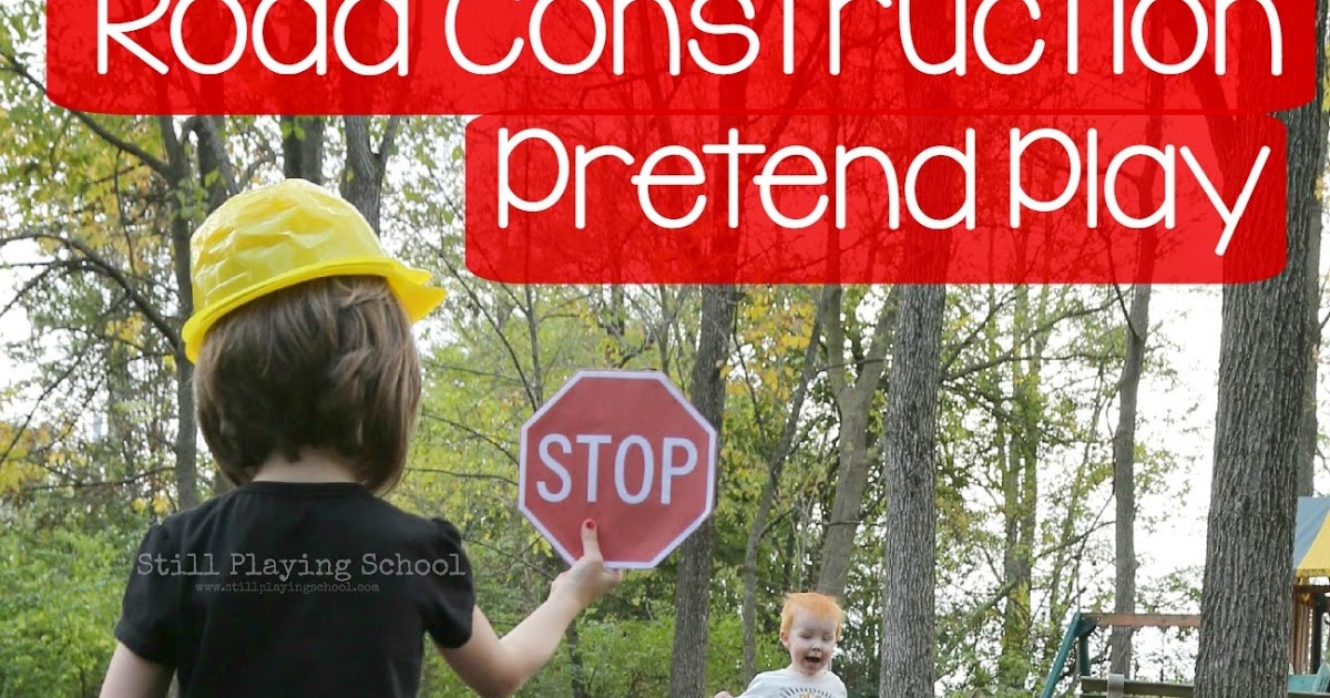 Road Construction Pretend Play The Importance Of Stop And Go Games For road-construction-pretend-play-the-importance-of-stop-and-go-games-for