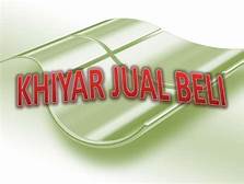 Gambar Pengertian Dasar Hukum dan Macam-macam Khiyar dalam Jual Beli