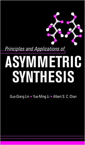 Principles and Applications of Asymmetric Synthesis, First Edition