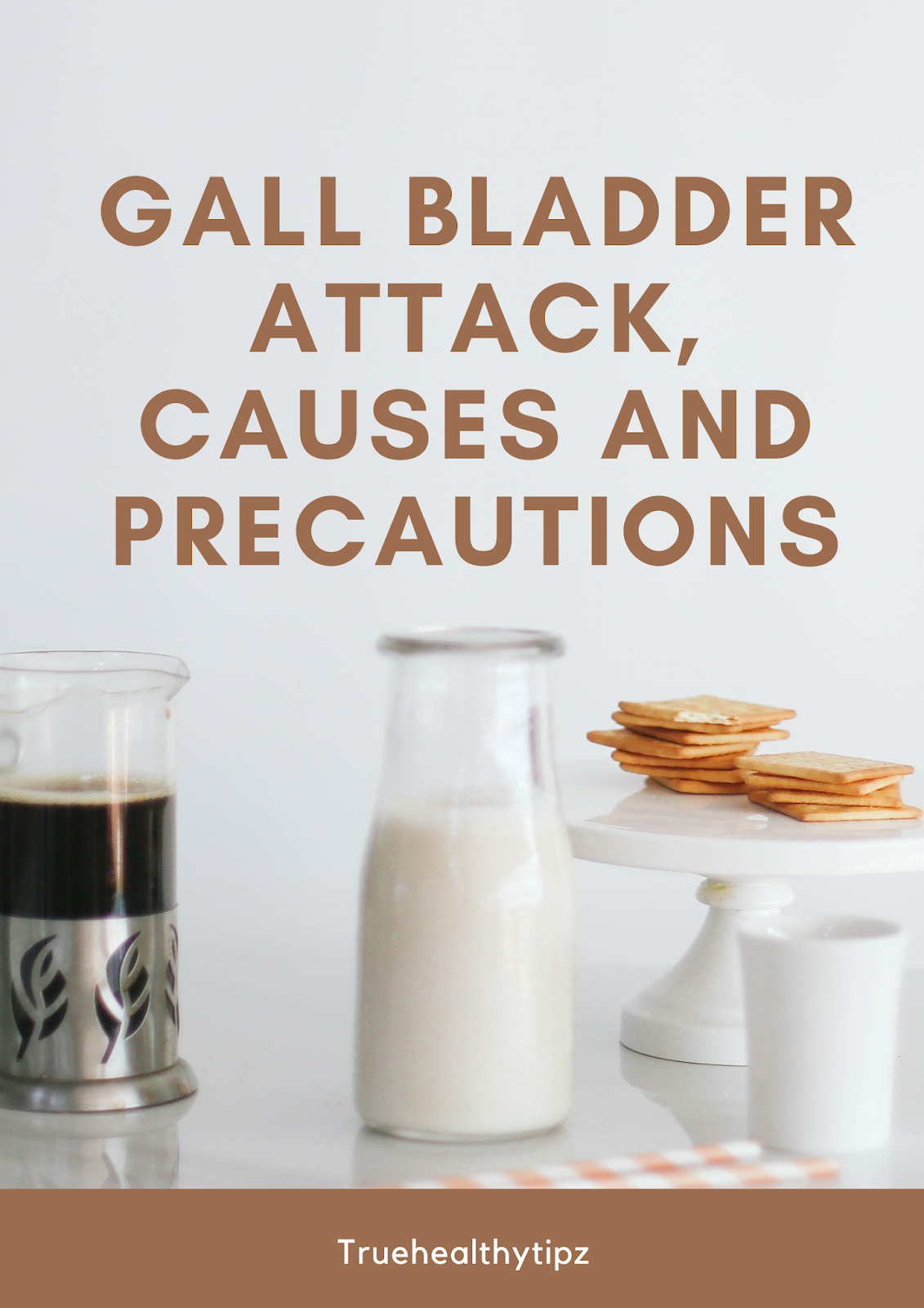 Gall Bladder Attack, causes and precautions. truehealthytipz