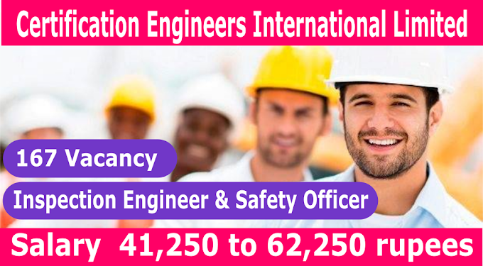Certification Engineers International Ltd Recruitment for 167 Inspection Engineer & Safety Officer Posts
