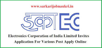 Electronics Corporation of India Limited Invites Application For Various Post Apply Online
