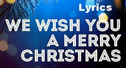 We Wish You a Merry Christmas Lyrics english