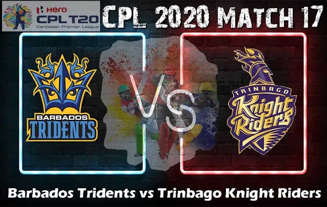 CPL 2020 Match 17 Barbados Tridents vs Trinbago Knight Riders