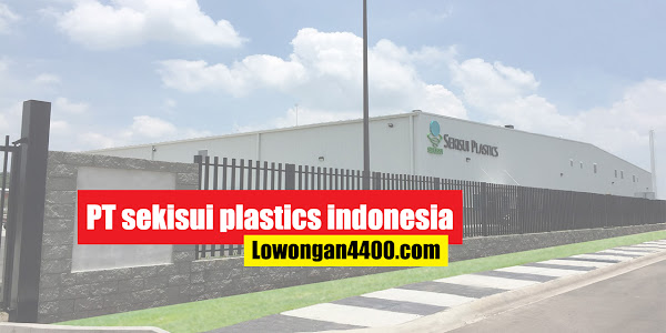 Lowongan Kerja PT Sekisui Plastics Indonesia Jababeka Cikarang
