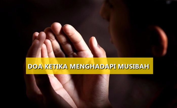 Doa Ketika Menghadapi Musibah Lifestyle