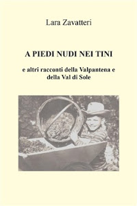 Il LIBRO DEDICATO A MIO PAPA' CON VARI RACCONTI SULLA VALPANTENA E LA VAL DI SOLE