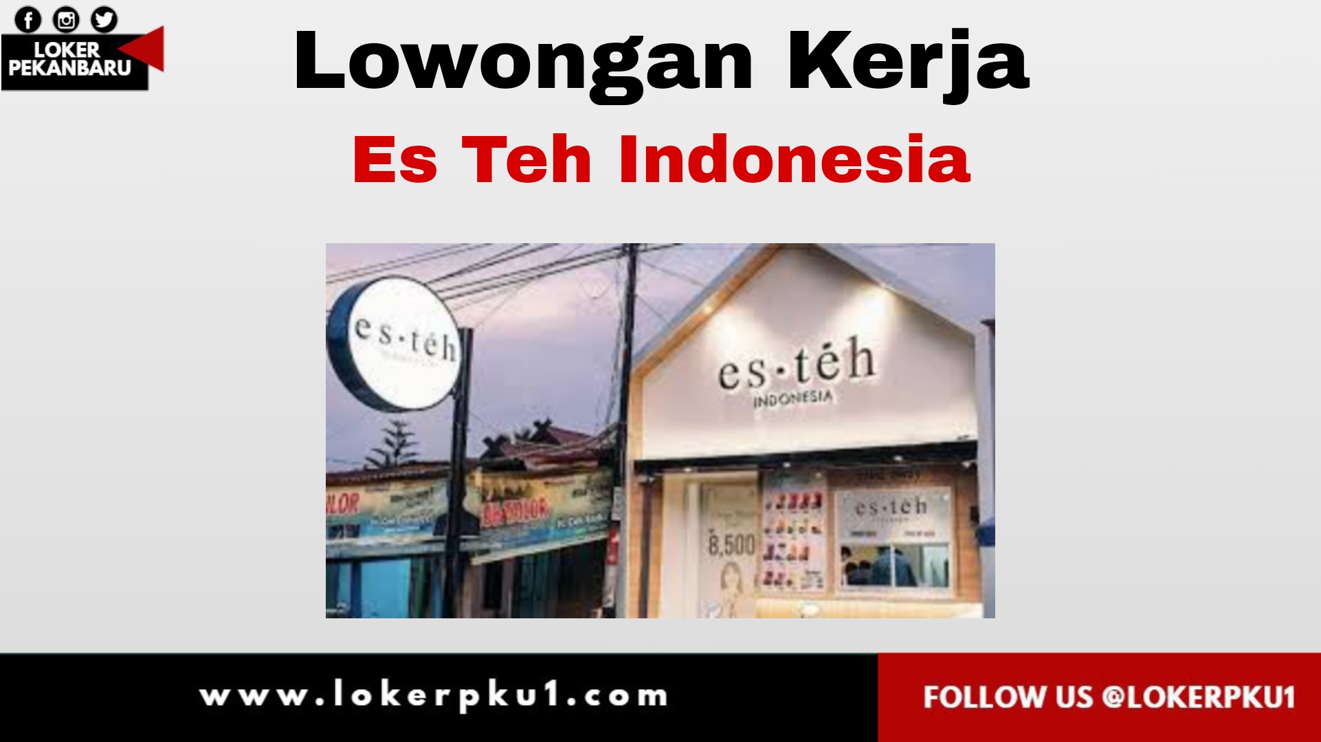 Lowongan kerja Es Teh Indonesia Pekanbaru Maret 2021 - Loker Pekanbaru