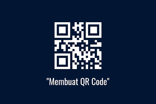 Cara Membuat QR Code Offline dan Online Mudah [Pemula]