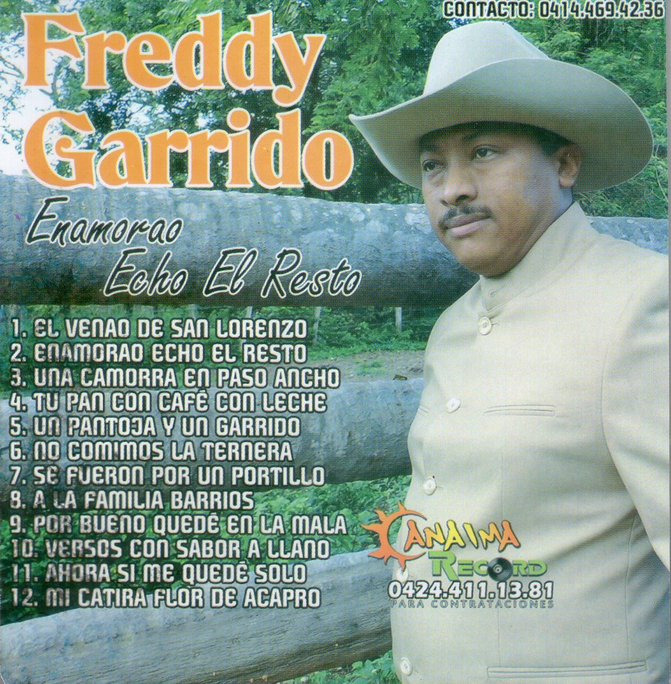 ARAUCA LLANO Y FOLCLOR: FREDDY GARRIDO, ENAMORAO ECHO EL RESTO