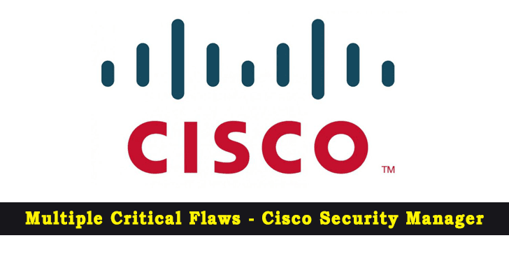 Multiple Critical Flaws in Cisco Security Manager Let Attackers to Execute Remote Code