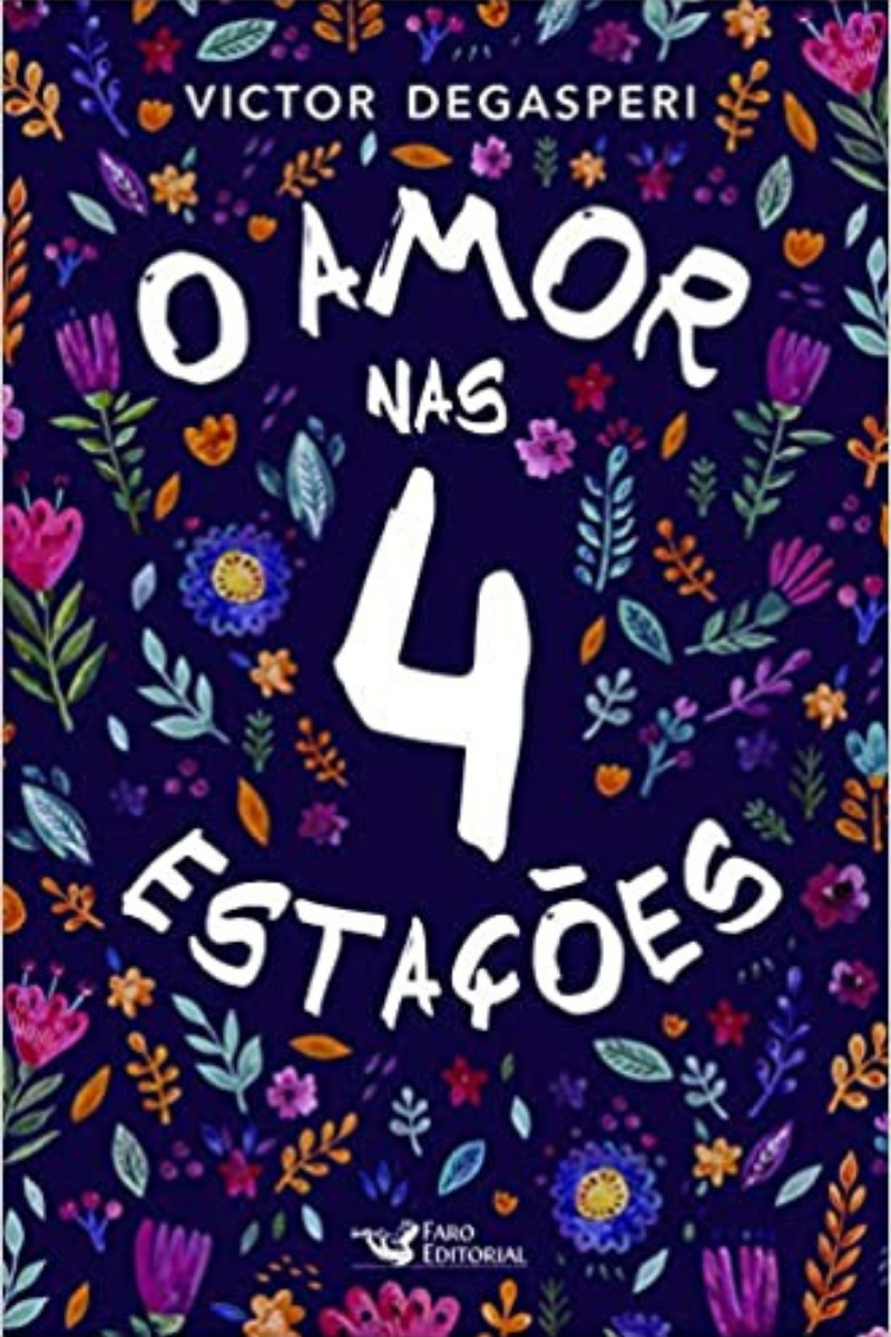 O amor nas 4 estações | Victor Degasperi O amor nas 4 estações | Victor Degasperi