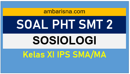 [Paket B] Soal Mid Semester Sosiologi kelas XI IPS Semester 2 Beserta Kunci Jawaban