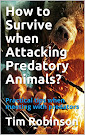 How to Survive when Attacking Predatory Animals?