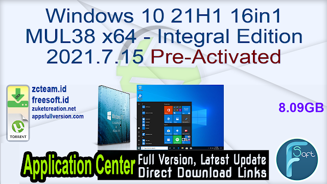 Windows 10 21H1 16in1 MUL38 x64 - Integral Edition 2021.7.15 Pre-Activated_ ZcTeam.id