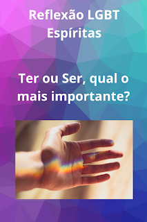 Ter ou Ser, qual o mais importante?