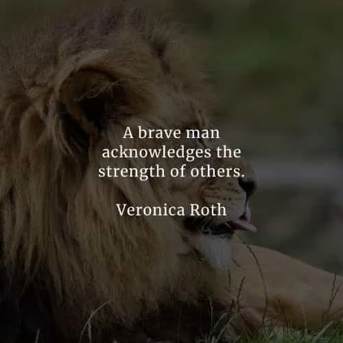 Brave quotes that will help release the bravery in you