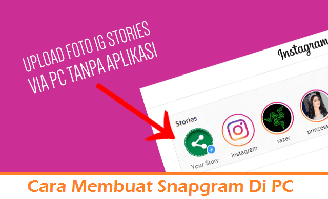 Cara Membuat Snapgram Instastory Di PC/Laptop Tanpa Aplikasi - Cara