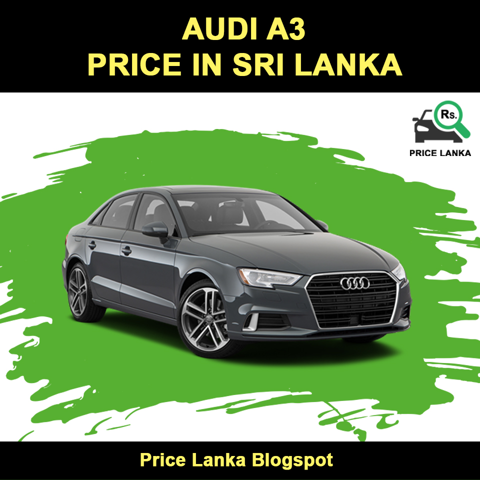 Audi A3 Price in Sri Lanka 2019