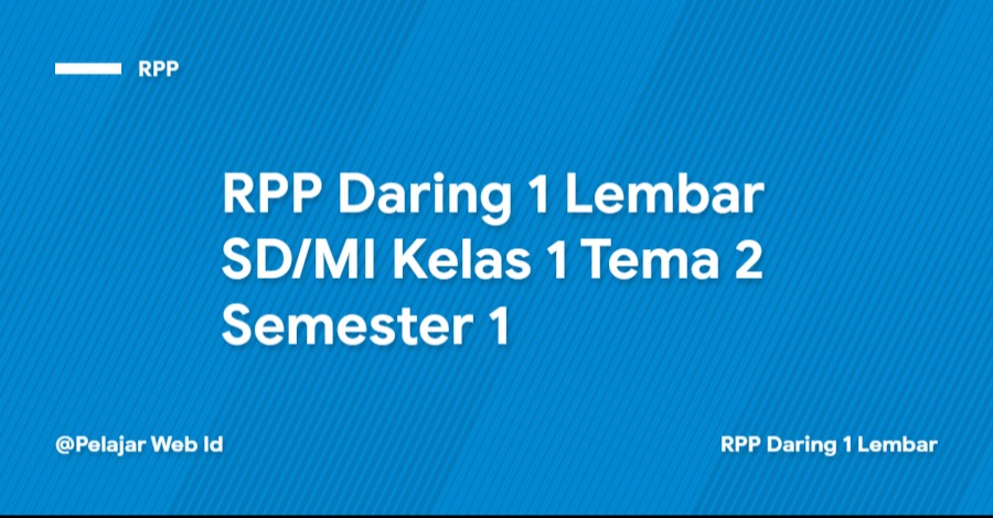 RPP Daring 1 Lembar SD/MI Kelas 1 Tema 2 Semester 1 Download RPP Daring 1 Lembar SD/MI Kelas 1 Tema 2 Semester 1