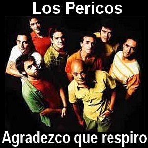 Los Pericos - Agradezco que respiro