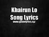 Khairun Lo Tor Lomba Mathar Kesh Lyrics (খাইরুন লো)