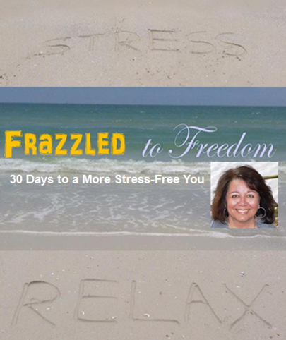 Frazzled to Freedom: 30 Days to a More Stress-Free You