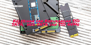 Kelebihan dan Kekurangan SSD SATA dibanding HDD SATA dan SSD NVMe