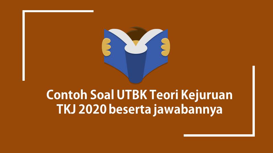Contoh Soal UTBK Teori Kejuruan TKJ 2020 beserta