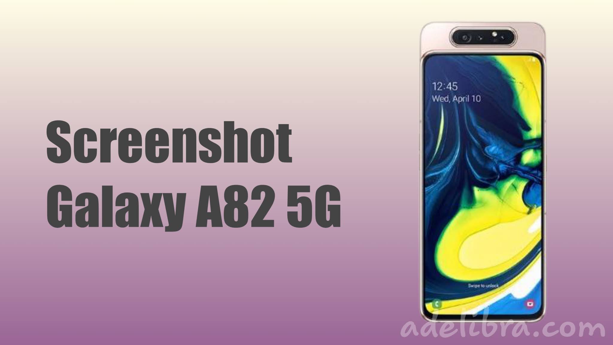 How to take a Screenshot on the Samsung Galaxy A82 5G