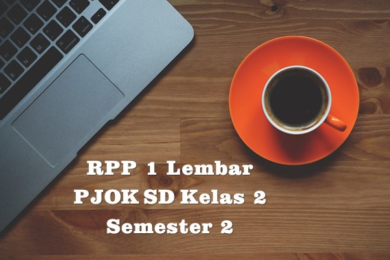 RPP 1 Lembar PJOK SD Kelas 2 Semester 2 RPP 1 Lembar PJOK SD Kelas 2 Semester 2