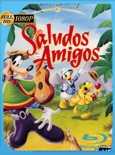 Saludos Amigos [1942] HD [1080p] Latino [GoogleDrive] SXGO