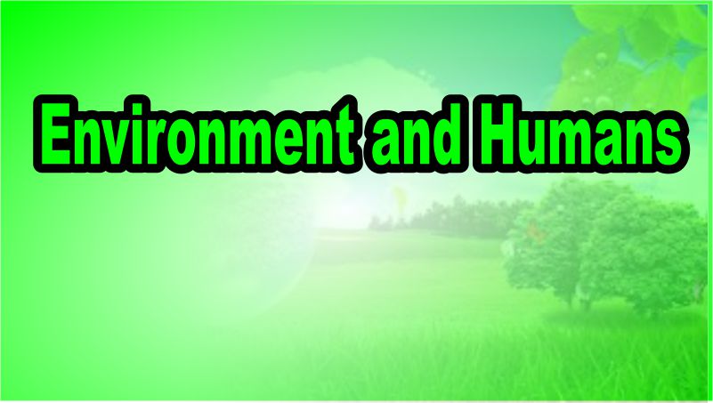 Environment and Humans - EDUCATION SCRIPT