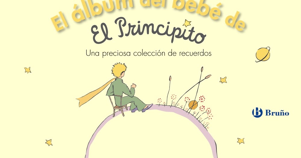 EL PRINCIPITO - ALBUM DE NUESTRO BEBE (AMARILLO (VR) (9084) – GRUPO  CORPORATIVO LUDP & BETTY BOOK