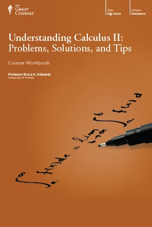 Understanding Calculus II: Problems, Solutions, and Tips Understanding Calculus II: Problems, Solutions, and Tips