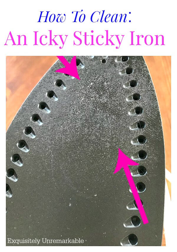 How To Clean An Icky Sticky Iron text overlay on dirty iron