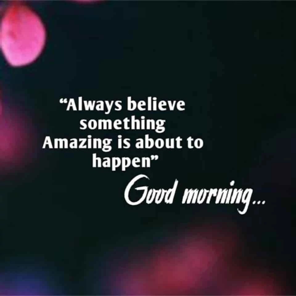 always believe in your self that will amazing to you always-believe-you-amazing-will-happen