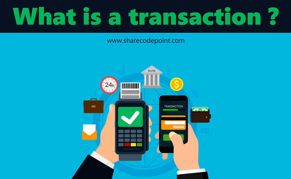 What is a transaction