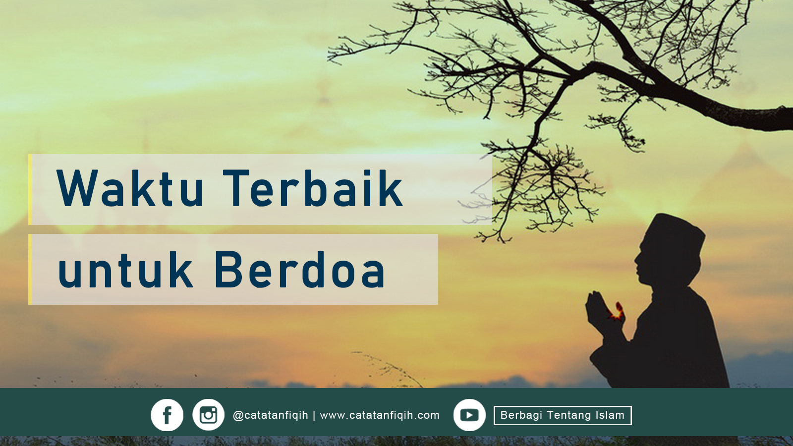 Waktu Terbaik untuk Berdoa Catatan Fiqih
