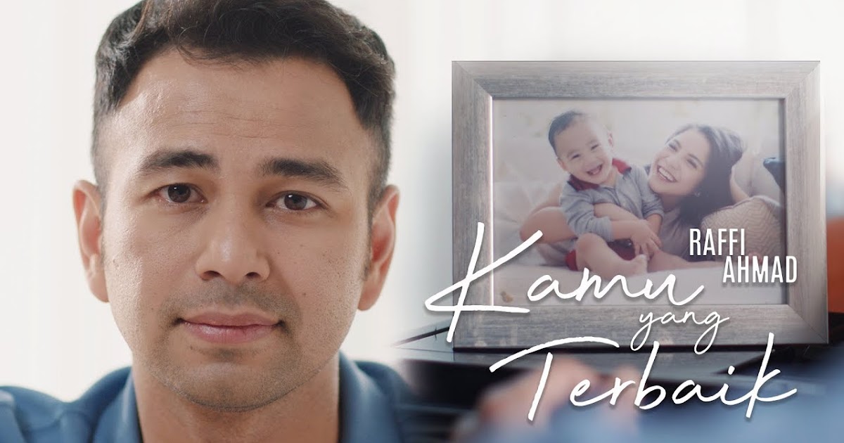 Lirik Lagu Raffi Ahmad Kamu Yang Terbaik Blog Mix