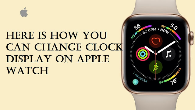 Here is How You Can Change Clock Display on Apple Watch