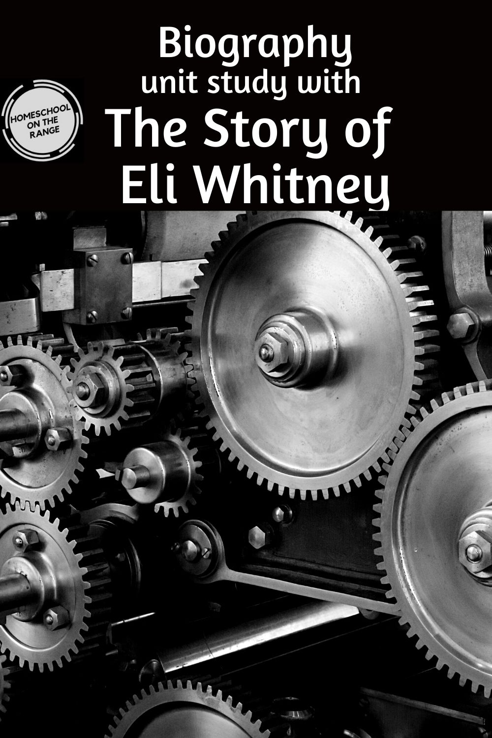 Homeschool On the Range The Story of Eli Whitney