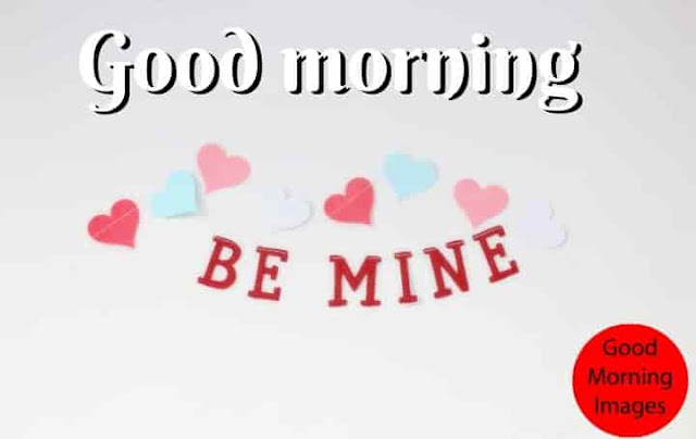 Good Morning Be Mine