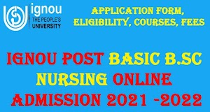ignou bsc courses eligibility fees admission 2022 nursing application basic form 2021