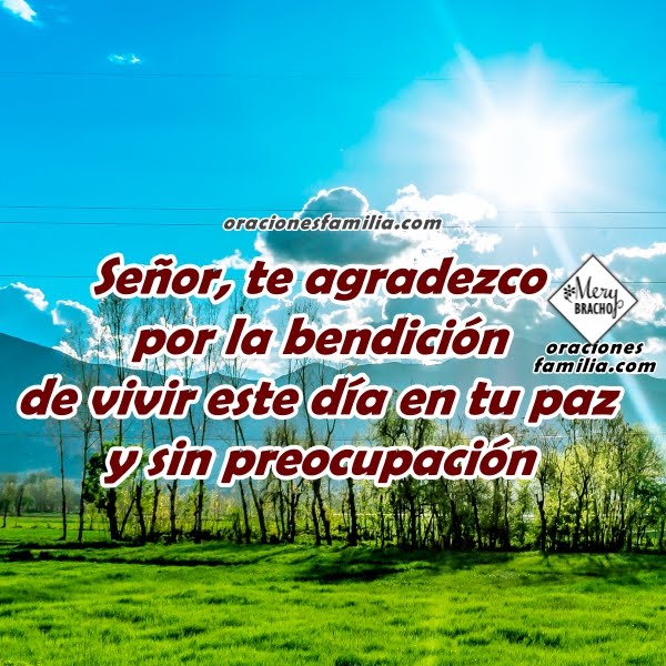 http://www.oracionesfamilia.com/2017/07/oracion-de-este-dia-con-bendicion-y-paz.html