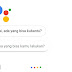 Google Assistant yang bisa di ajak ngobrol!!