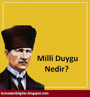 Milli Duygu Nedir? Atatürk'e Göre Milli Duygu Nedir? Medeni Bilgiler ve Atatürk