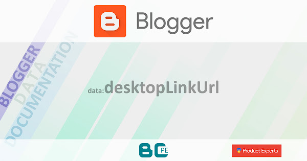Blogger - Gadget Blog - data:desktopLinkUrl