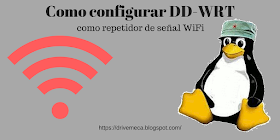 Como configurar DD-WRT como repetidor de señal wifi